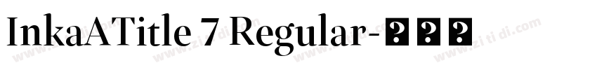 InkaATitle 7 Regular字体转换